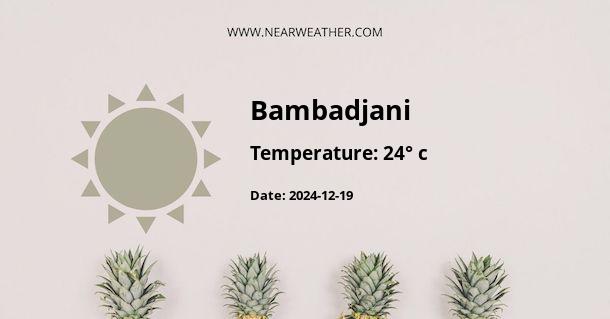 Weather in Bambadjani