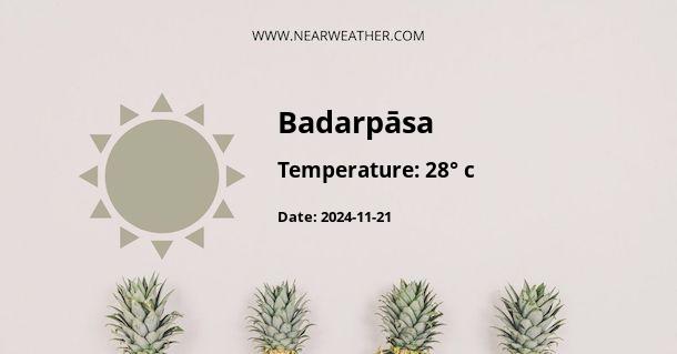 Weather in Badarpāsa