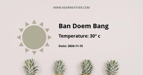 Weather in Ban Doem Bang