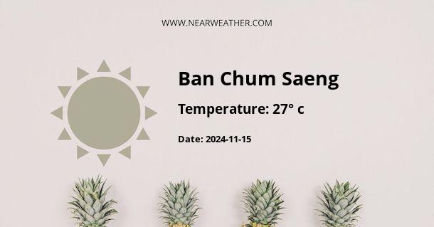 Weather in Ban Chum Saeng