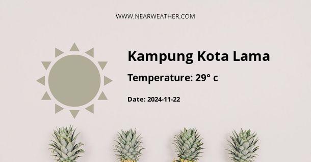 Weather in Kampung Kota Lama