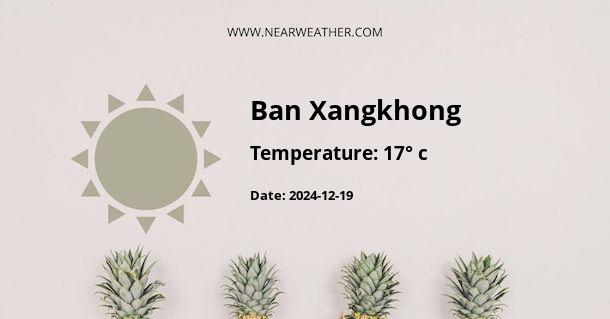 Weather in Ban Xangkhong