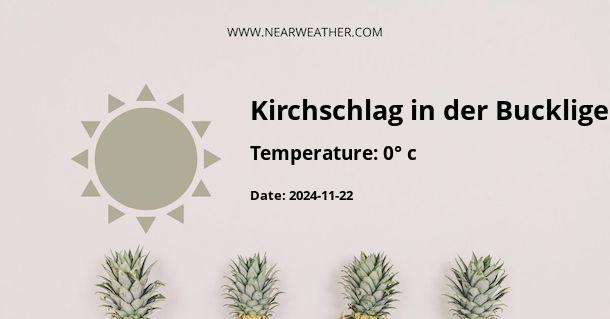 Weather in Kirchschlag in der Buckligen Welt