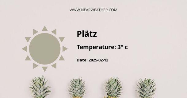 Weather in Plätz