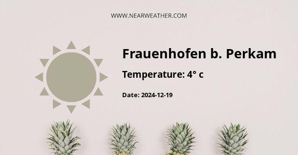 Weather in Frauenhofen b. Perkam