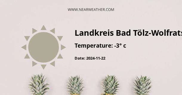 Weather in Landkreis Bad Tölz-Wolfratshausen