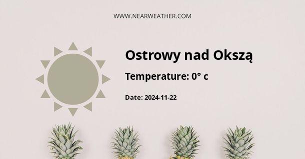 Weather in Ostrowy nad Okszą