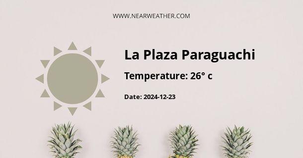 Weather in La Plaza Paraguachi