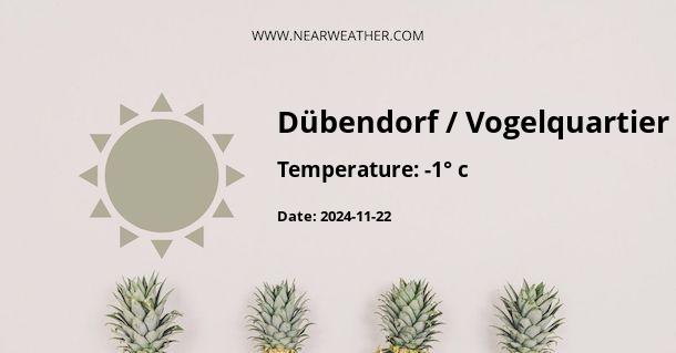 Weather in Dübendorf / Vogelquartier