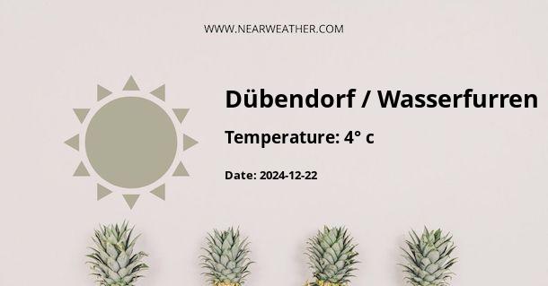 Weather in Dübendorf / Wasserfurren