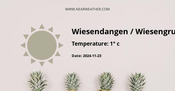 Weather in Wiesendangen / Wiesengrund