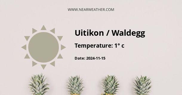 Weather in Uitikon / Waldegg