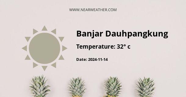 Weather in Banjar Dauhpangkung