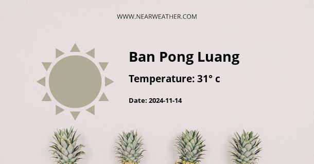 Weather in Ban Pong Luang