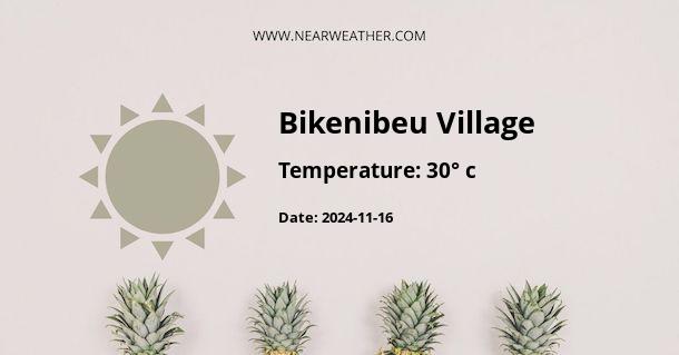 Weather in Bikenibeu Village