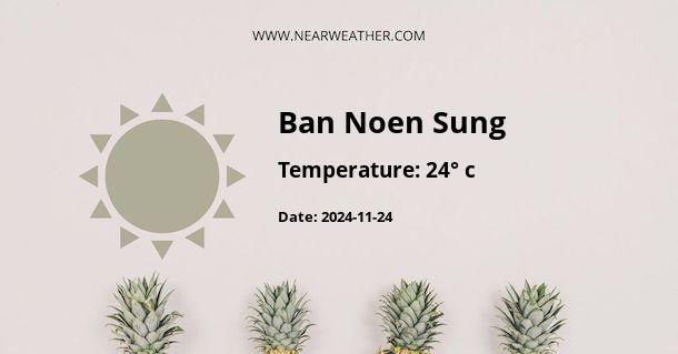 Weather in Ban Noen Sung