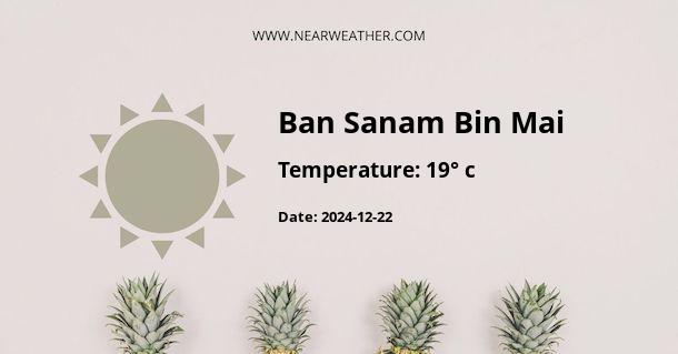 Weather in Ban Sanam Bin Mai